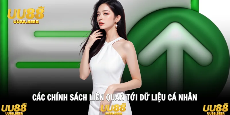 Các chính sách liên quan tới dữ liệu cá nhân