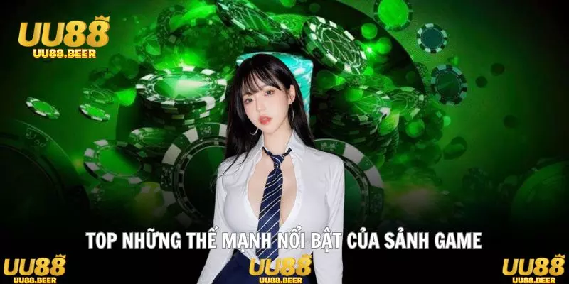 Điểm qua các ưu điểm giúp sảnh game nổi bật