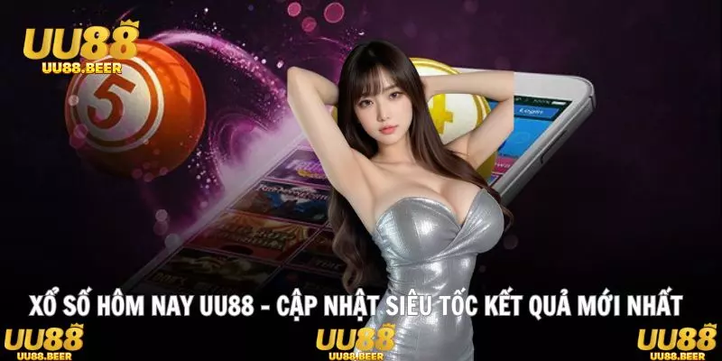Xổ Số Hôm Nay Uu88 - Cập Nhật Siêu Tốc Kết Quả Mới Nhất